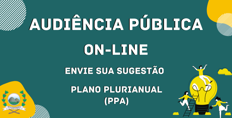 PREFEITURA DE BOA ESPERANÇA REALIZA AUDIÊNCIA PÚBLICA ON-LINE SOBRE O PPA 2022-2025